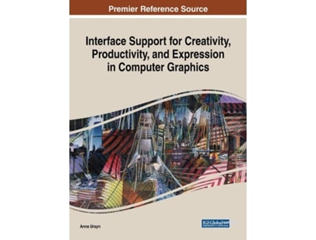 Livro Interface Support For Creativity, Productivity, And Expression In Computer Graphics De Anna Ursyn (inglês - Capa Dura)