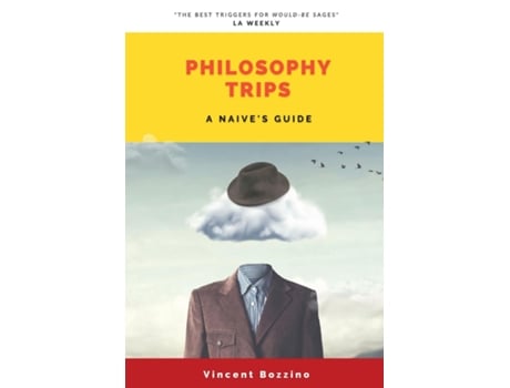Livro PHILOSOPHY TRIPS A Naives Guide de Vincent Bozzino (Inglês)