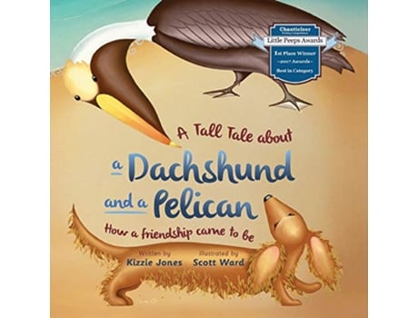 Livro A Tall Tale About a Dachshund and a Pelican Soft Cover How a Friendship Came to Be Tall Tales 2 de Kizzie Jones (Inglês)