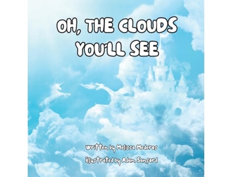 Livro Oh, the Clouds Youll See de Melissa Mederos (Inglês)