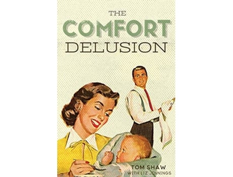 Livro The Comfort Delusion Sermons from the Gospel of Mark de Tom Shaw e Liz Jennings (Inglês)