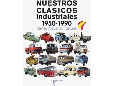 Livro Nuestros Clásicos Industriales. 1950-1990 de Javier Navarro Fortuño (Espanhol)