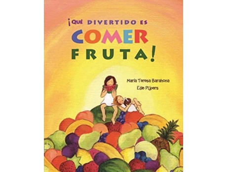 Livro ¡que Divertido Es Comer Fruta! Da Editorial Cuento De Luz De María Teresa Barahona (espanhol - Capa Dura)