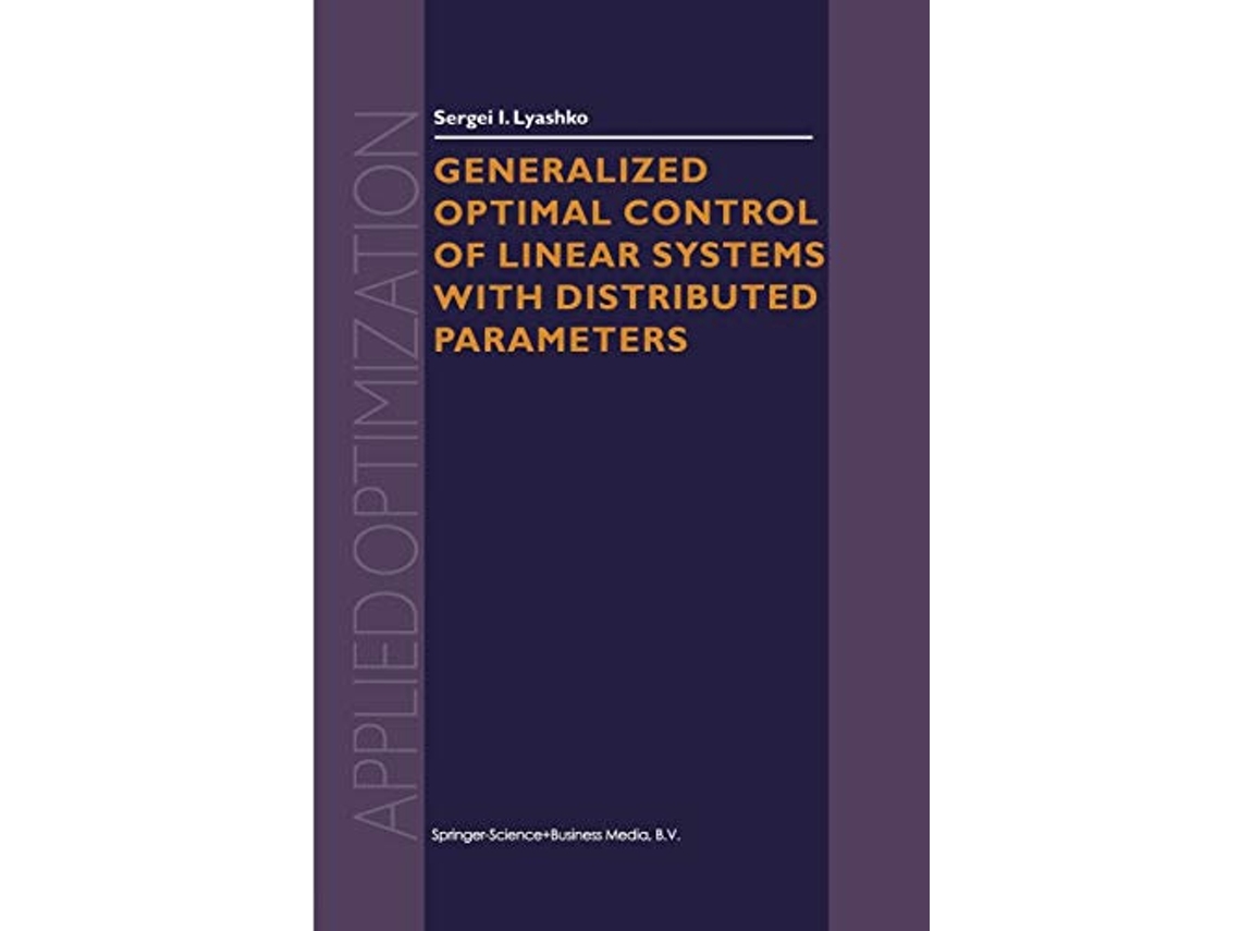 Livro Generalized Optimal Control of Linear Systems with Distributed Parameters Applied Optimization 69 de Si Lyashko (Inglês)