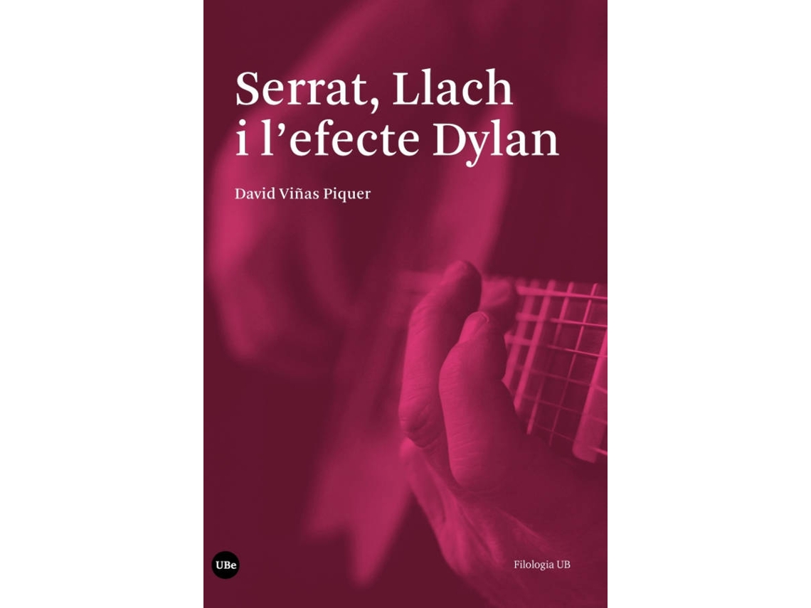 Livro Serrat, Llach I LEfecte Dylan de David Viñas Piquer