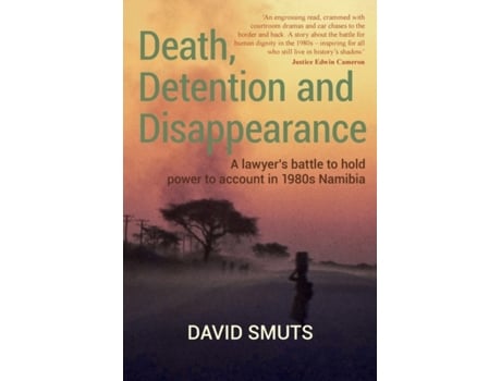Livro Death, Detention and Disappearance: A lawyer's battle to hold power to account in 1980s Namibia David Smuts (Inglês)