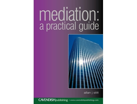 Livro Mediation : A Practical Guide de Alan Stitt (Inglês)