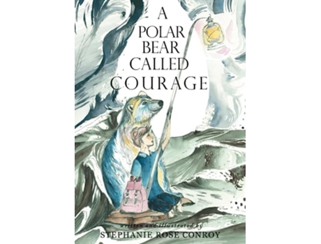Livro A Polar Bear Called Courage de Stephanie Rose Conroy (Inglês)