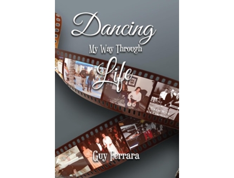 Livro Dancing My Way Through Life de Guy Ferrara (Inglês - Capa Dura)