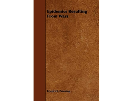 Livro Epidemics Resulting from Wars de Friedrich Prinzing (Inglês)
