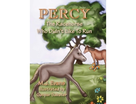 Livro Percy The Racehorse Who Didnt Like To Run De M J Evans (inglês - Capa Dura)