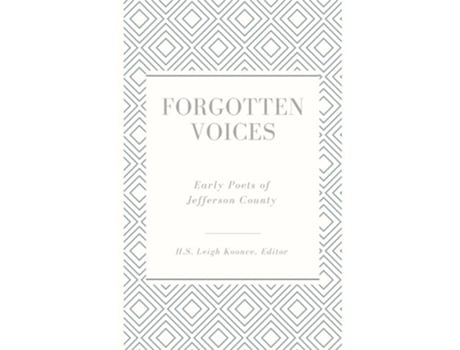 Livro Forgotten Voices Early Poets of Jefferson County de Koonce e H S Leigh (Inglês)