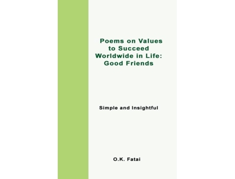 Livro Poems on Values to Succeed Worldwide in Life - Good Friends Simple and Insightful de OK Fatai (Inglês)