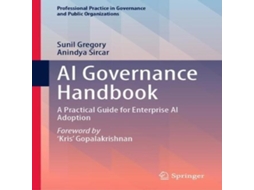 Livro AI Governance Handbook A Practical Guide for Enterprise AI Adoption de Sunil Gregory (Inglês)