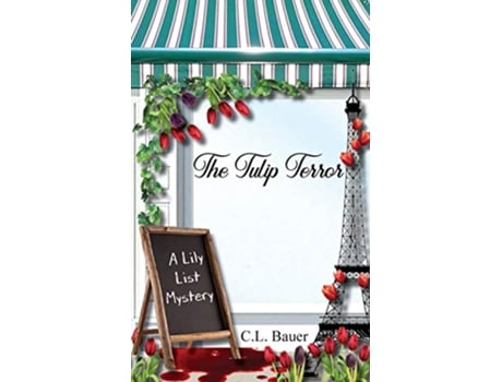 Livro The Tulip Terror A Lily List Mystery de C L Bauer (Inglês)