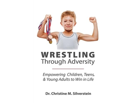 Livro Wrestling Through Adversity de Christine M Silverstein (Inglês)