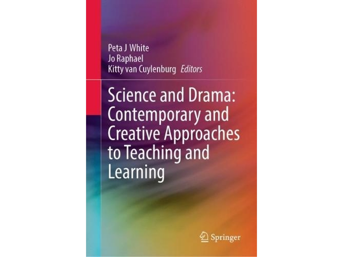 Livro Science and Drama: Contemporary and Creative Approaches to Teaching and Learning (Inglês)