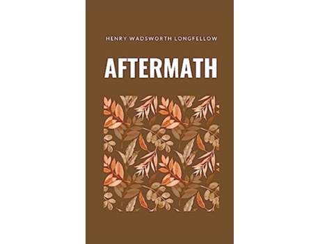 Livro Aftermath de Henry Wadsworth Longfellow (Inglês - Capa Dura)