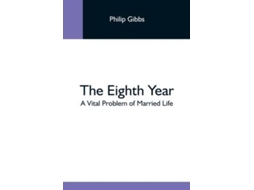 Livro The Eighth Year De Philip Gibbs (inglês)