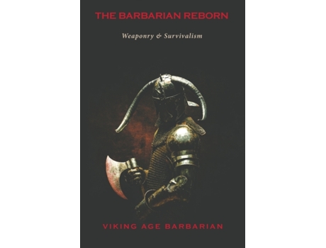 Livro The Barbarian Reborn: Weaponry and Survivalism Viking Age Barbarian (Inglês)