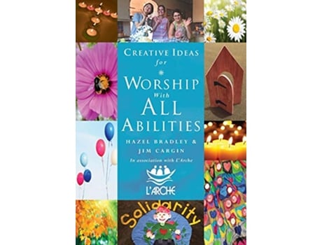 Livro Creative Ideas For Worship With All Abilities In association with LArche de Hazel Bradley Jim Cargin (Inglês)
