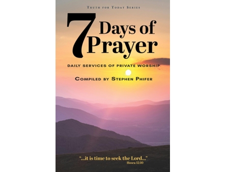 Livro 7 Days of Prayer Daily Services of Private Worship de Stephen Phifer (Inglês)