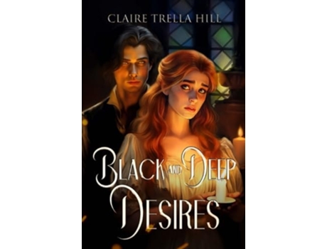 Livro Black and Deep Desires de Claire Trella Hill (Inglês)