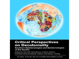 Livro Critical Perspectives on Decoloniality Southern Epistemologies and Epistemologies of the Souths de Channel View Publications (Inglês)