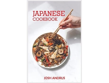 Livro Japanese Cookbook De Josh Andrus (inglês)