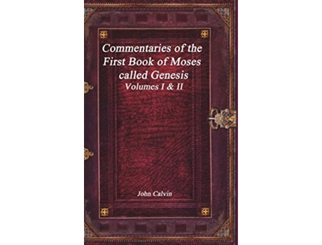 Livro Commentaries of the First Book of Moses called Genesis de John Calvin (Inglês)