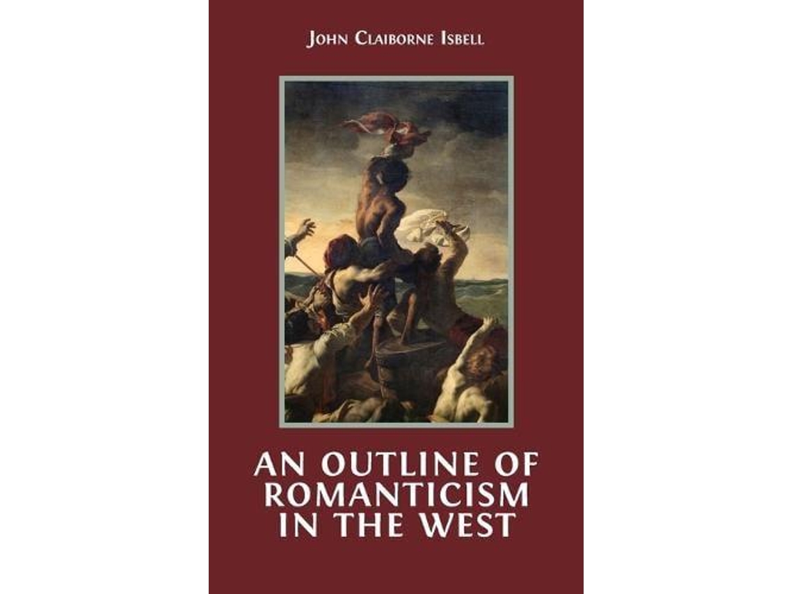 Livro An Outline Of Romanticism In The West De John Claiborne Isbell (inglês)