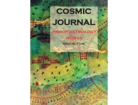 Livro Cosmic Journal Proof Astrology Works de Rikki Blythe (Inglês)