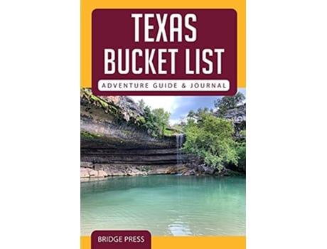 Livro Texas Bucket List Adventure Guide Journal Explore 50 Natural Wonders You Must See de Bridge Press (Inglês)