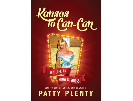Livro Kansas to Can-Can: My Life in Show Business Patty Plenty (Inglês)