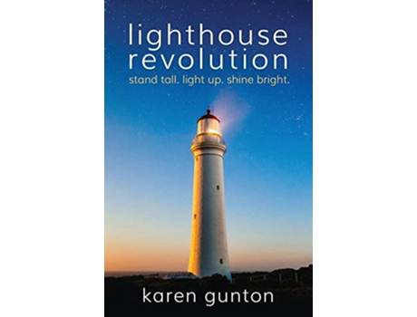Livro lighthouse revolution stand tall light up shine bright de karen gunton (Inglês)