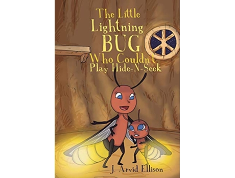 Livro The Little Lightning Bug Who Couldnt Play HideNSeek de J Arvid Ellison (Inglês)