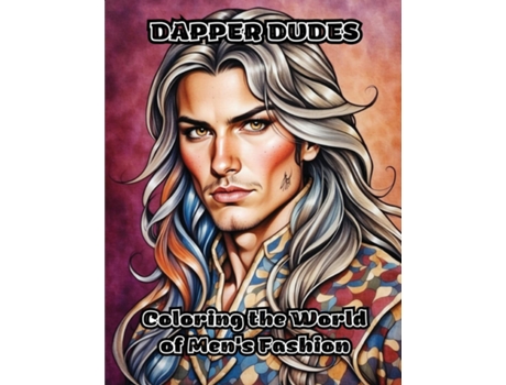 Livro Dapper Dudes Coloring the World of Mens Fashion de ColorZen (Inglês)
