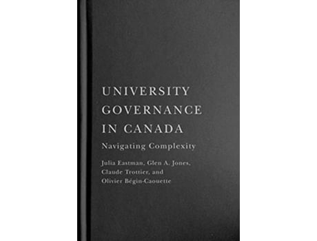 Livro University Governance in Canada de Julia Eastman, Glen A Jones et al. (Inglês - Capa Dura)
