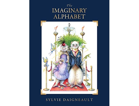 Livro Imaginary Alphabet de Sylvie Daigneault (Inglês - Capa Dura)