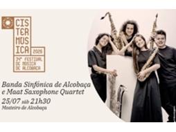 Bilhete BANDA SINFÓNICA ALCOBAÇA E MAAT SAXOPHONE QUARTET – CISTERMÚSICA 2026