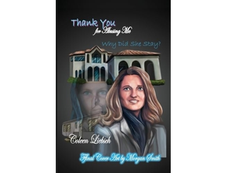 Livro Thank You for Abusing Me Why Did She Stay? de Coleen Liebsch (Inglês)