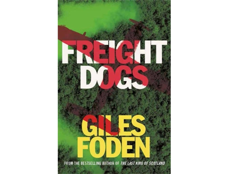 Livro Freight Dogs de Giles Foden (Inglês)
