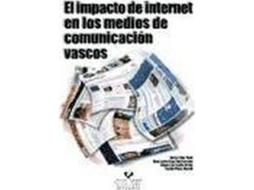 Livro El Impacto De Internet En Los Medios De Comunicaciã³N Vascos de Javier Dã\Xadaz Noci| Josã© Larraã±Aga Zubizarreta Ainara Larrondo Ureta (Espanhol)