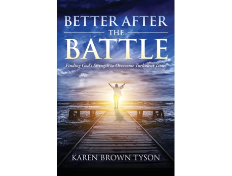 Livro Better After the Battle Finding Gods Strength to Overcome Turbulent Times de Karen Brown Tyson (Inglês)