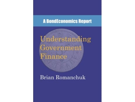 Livro Understanding Government Finance de Brian Romanchuk (Inglês)