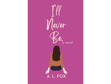 Livro Ill Never Be. de A L Fox (Inglês)