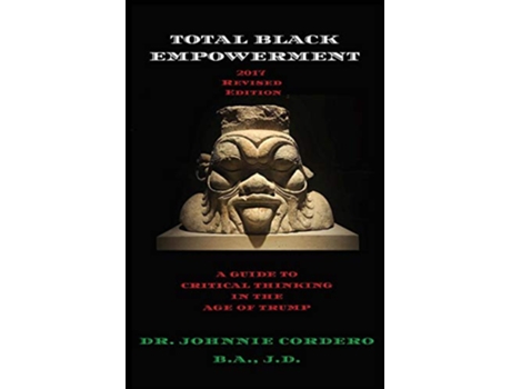 Livro Total Black Empowerment : A Guide to Critical Thinking in The Age of Trump de Johnnie Cordero (Inglês)