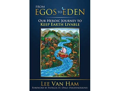 Livro From Egos to Eden Our Heroic Journey to Keep Earth Livable Eden for the 21st Century de Lee Van Ham (Inglês)