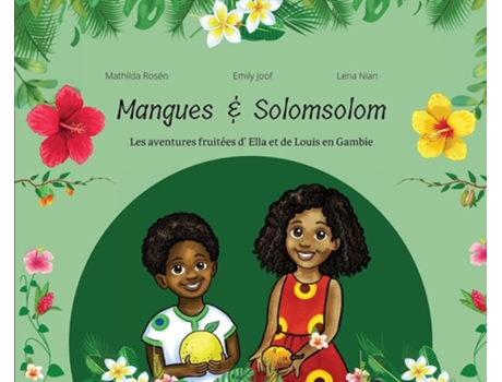 Livro Mangues Et Solomsolom. Les Aventures Fruitées De Louis Et Ella En Gambie De Emily Joof (francês - Capa Dura)