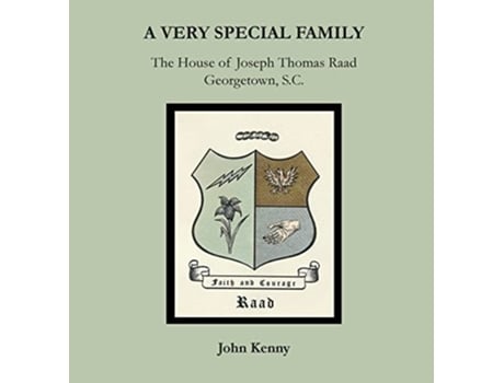 Livro A Very Special Family The House of Joseph Thomas Raad, Georgetown, S.C. de John Kenny (Inglês - Capa Dura)